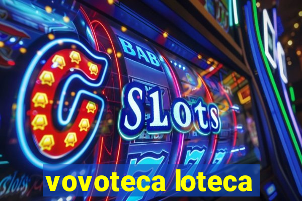 vovoteca loteca